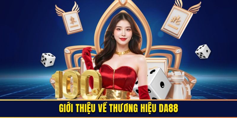 Tổng quan một số thông tin về nhà cái uy tín DA88 